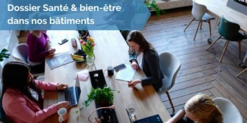 [Dossier santé] # 2 – Comment le bâtiment peut-il contribuer à apporter plus de bien-être à ses occupants ?