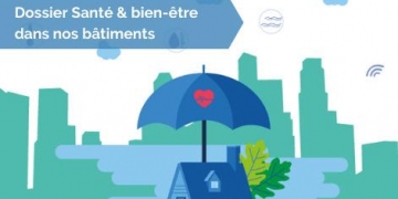 Bien-être et santé dans le bâtiment : les enseignements à retenir issus de retours d’expériences