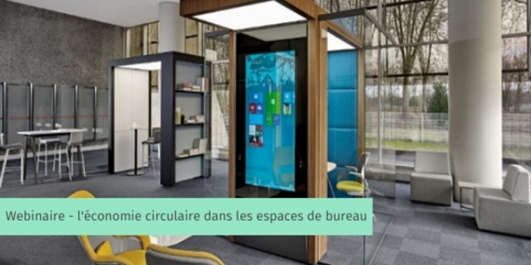 [Webinaire] L’économie circulaire dans les espaces de bureau