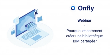 [Webinar] – Pourquoi et comment créer une bibliothèque BIM partagée ?