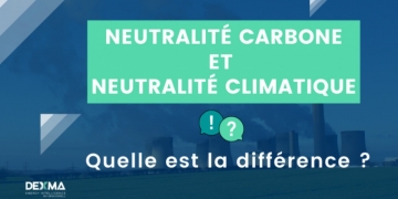 Neutralité Carbone ou Neutralité Climatique: quelle est la différence ?