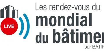 Les Rendez-vous du mondial du bâtiment du 4 juin 2021
