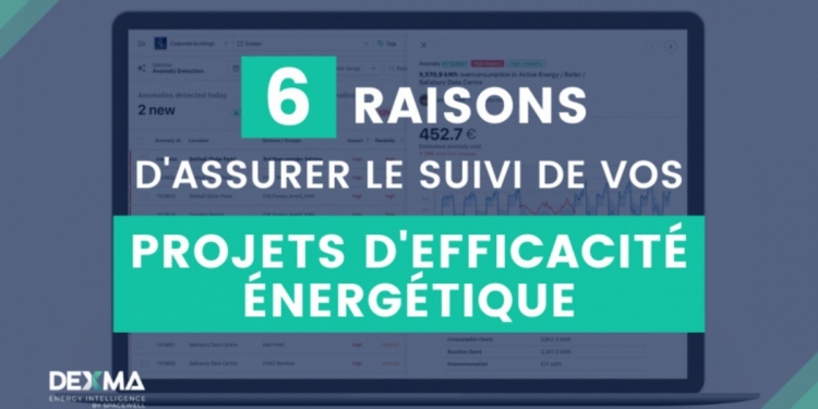 6 Raisons d’Assurer le Suivi de vos Projets d’Efficacité Énergétique