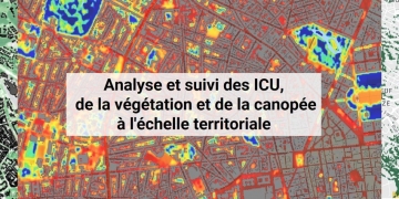 Analyse et suivi des ICU, de la végétation et de la canopée urbaine à l’échelle territoriale
