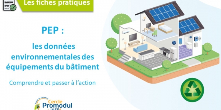 Profil Environnemental Produit (PEP) : comprendre les données environnementales des équipements du bâtiment