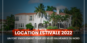 Location estivale 2022 : un fort engouement pour les villes balnéaires du nord